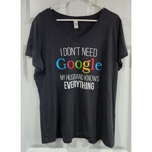 Women's XXL I Don't Need Google My Husband Knows Everything Shirt